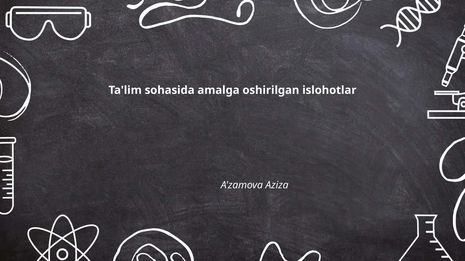 Ta'lim sohasida amalga oshirilgan islohotlar