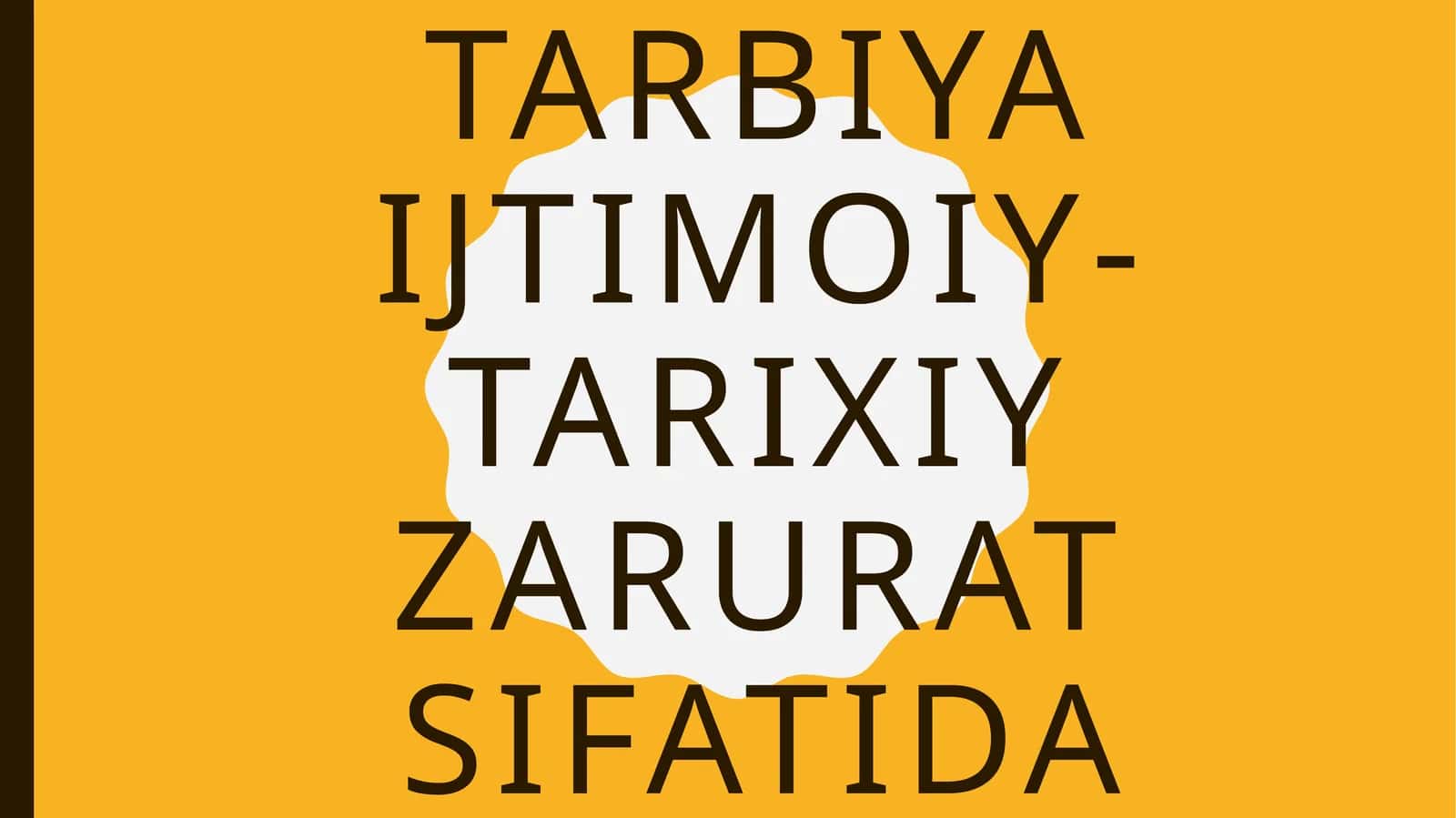 Tarbiya ijtimoiy-tarixiy zarurat sifatida