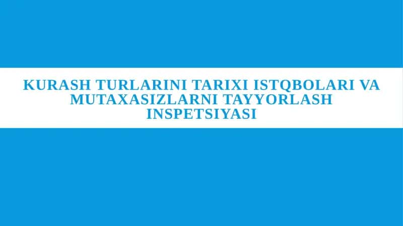 Kurash turlarini tarixi Istqbolari va mutaxasizlarni tayyorlash Inspetsiyasi