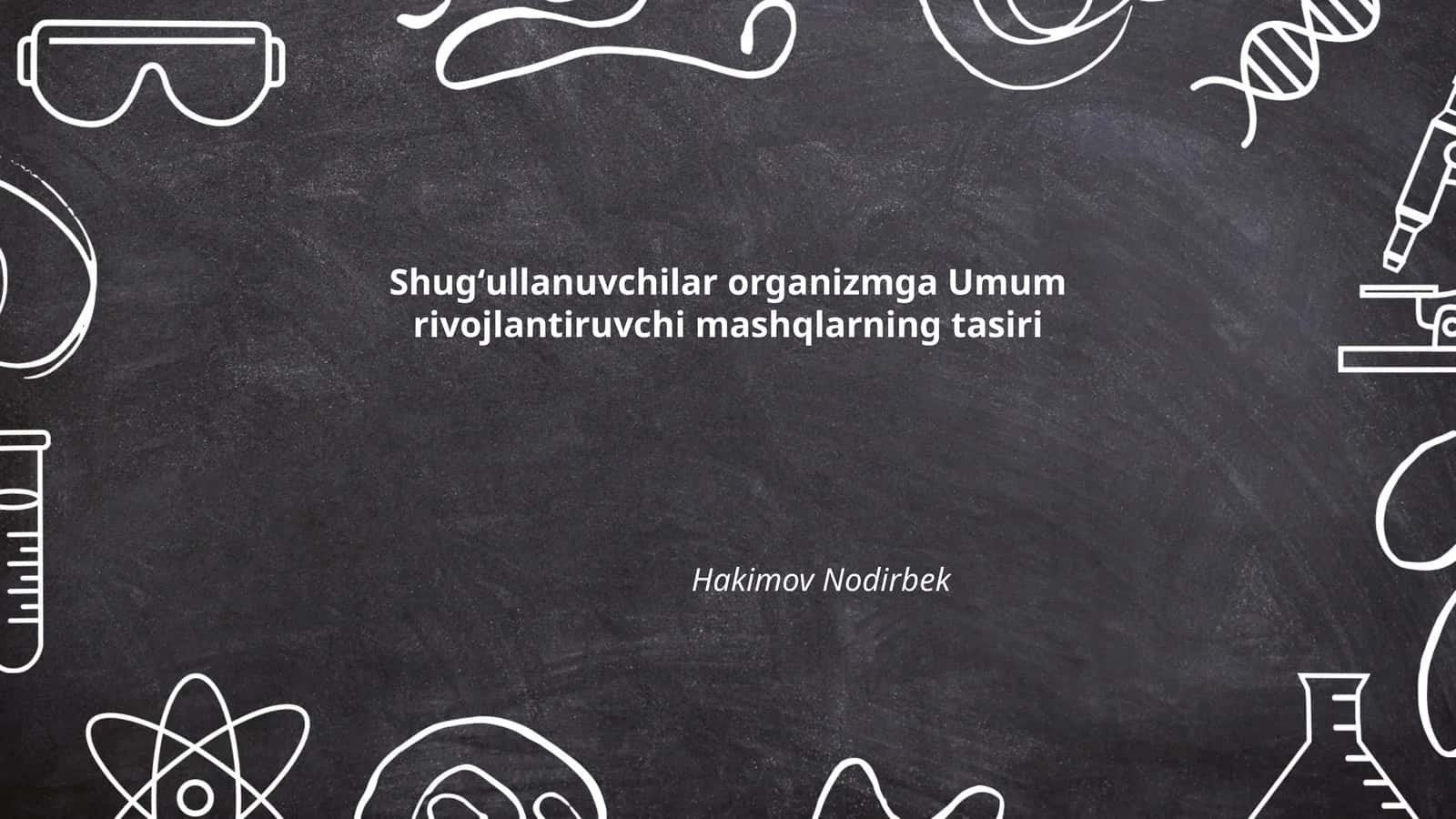 Shugʻullanuvchilar organizmga Umum rivojlantiruvchi mashqlarning tasiri