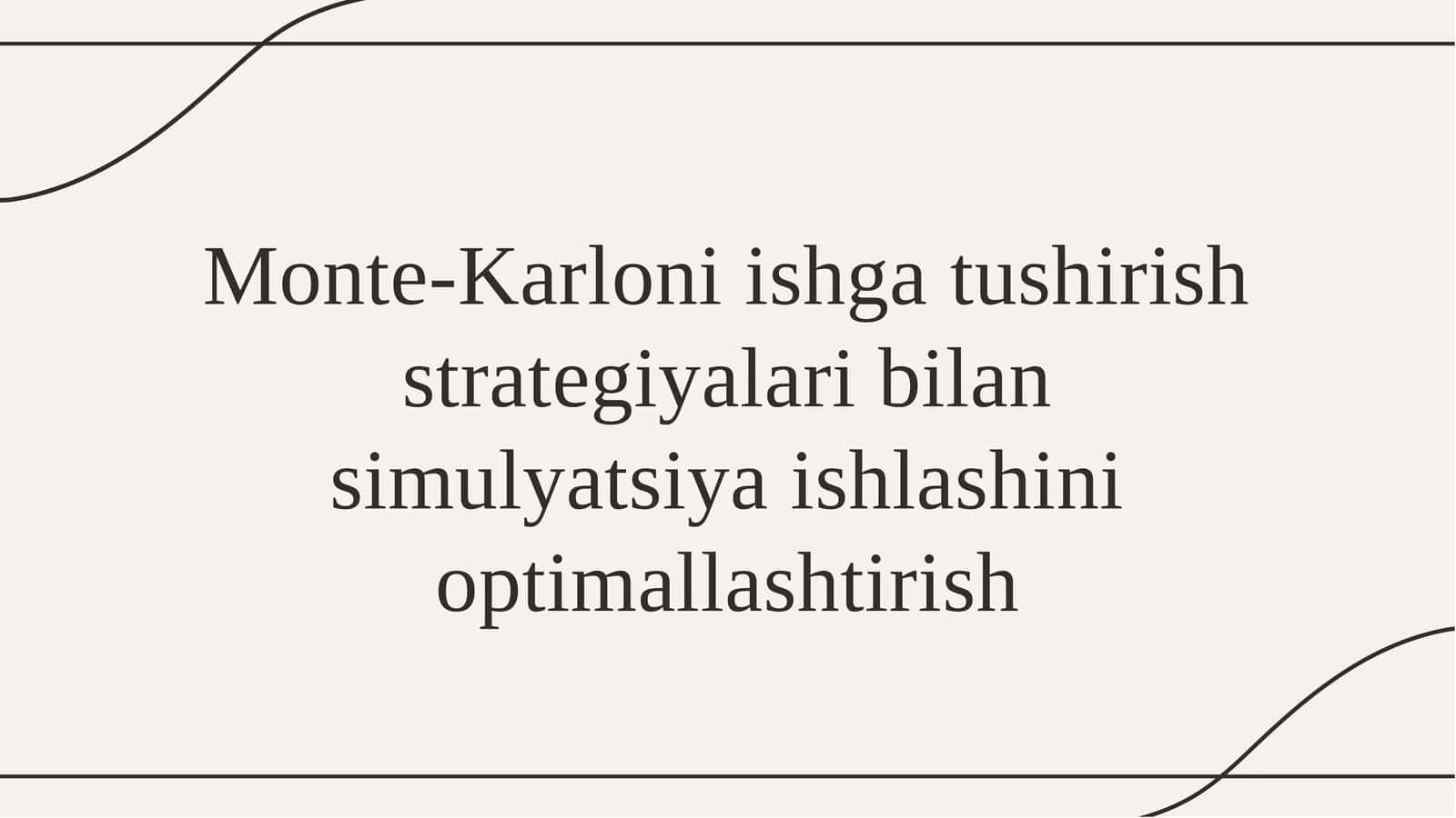 Monte-Karloni ishga tushirish strategiyalari bilan simulyatsiya ishlashni optimallashtirish