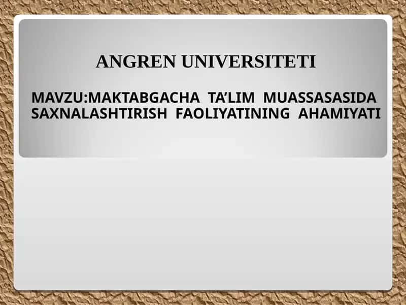 MAKTABGACHA TA’LIM MUASSASASIDA SAXNALASHTIRISH FAOLIYATININGAHAMIYATI