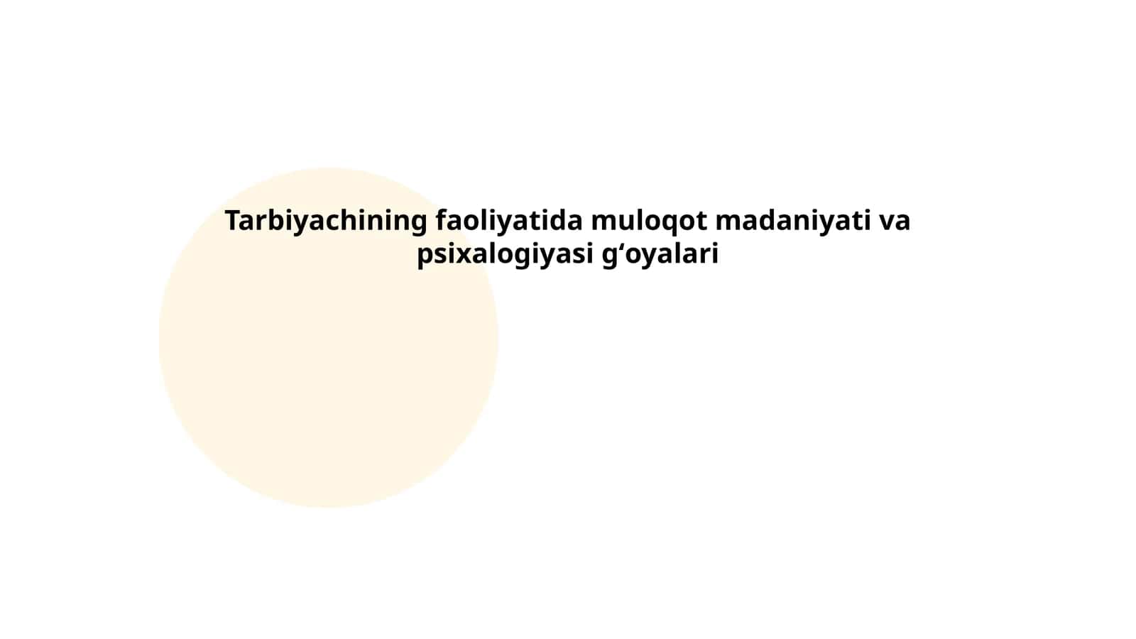 Tarbiyachining faoliyatida muloqot madaniyati va psixalogiyasi gʻoyalari