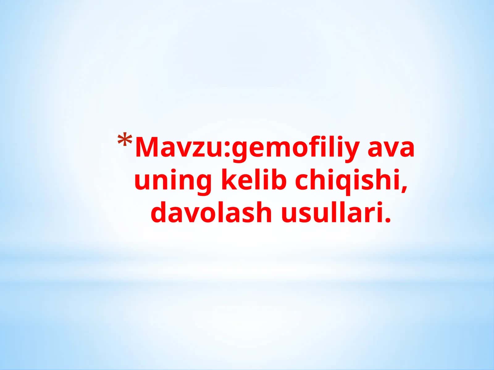 gemofiliy ava uning kelib chiqishi, davolash usullari.