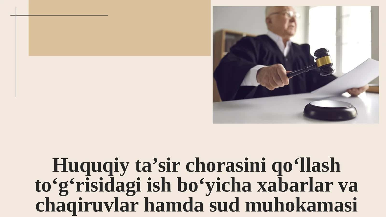 Huquqiy ta’sir chorasini qo‘llash to‘g‘risidagi ish bo‘yicha xabarlar va chaqiruvlar