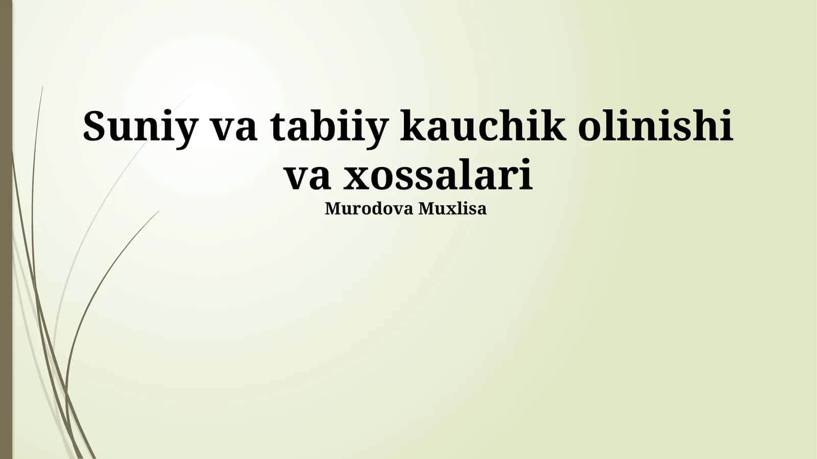 Suniy va tabiiy kauchik olinishi va xossalari