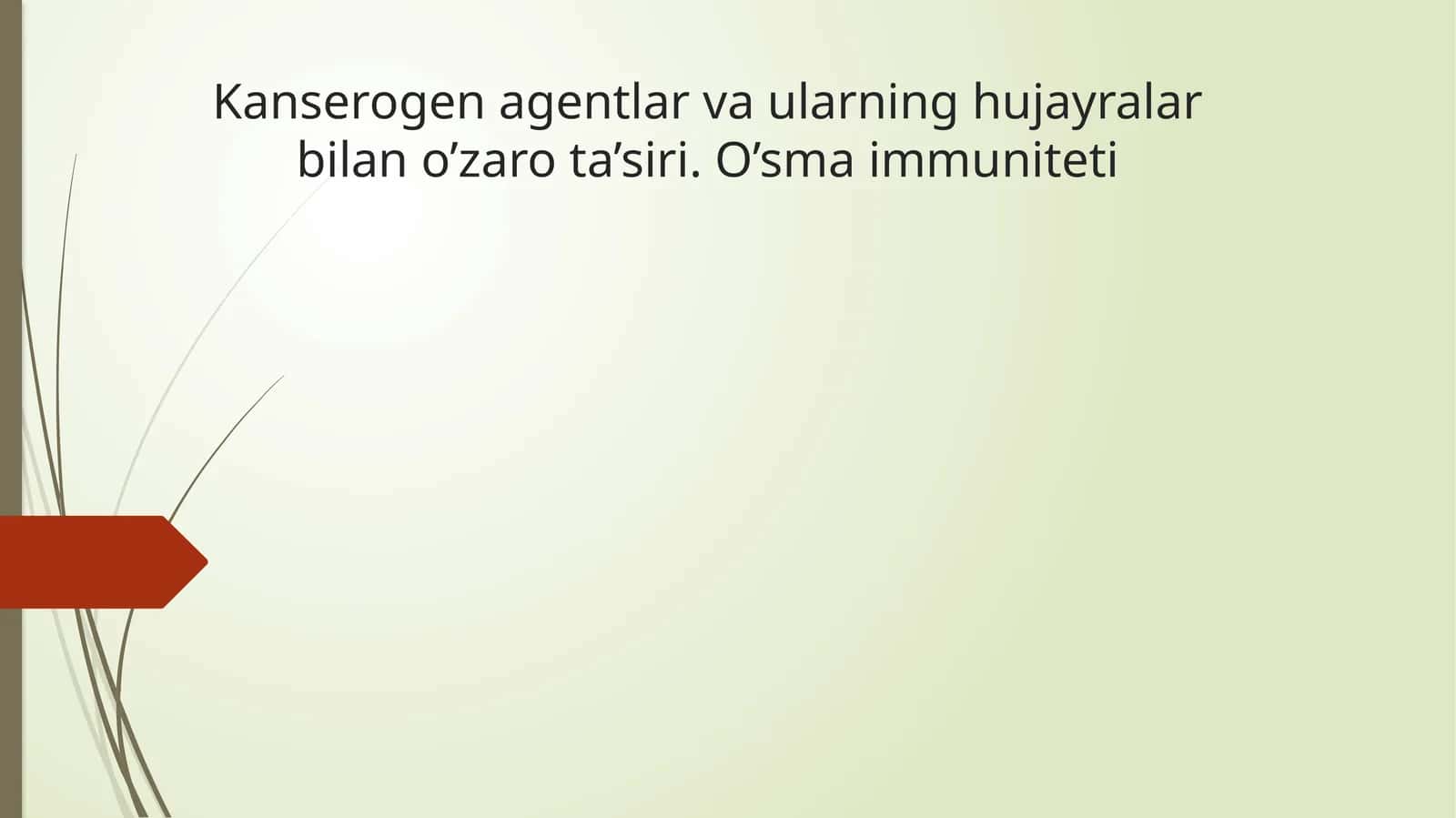 Kanserogen agentlar va ularning hujayralar bilan o‘zaro ta’siri. O‘sma immuniteti