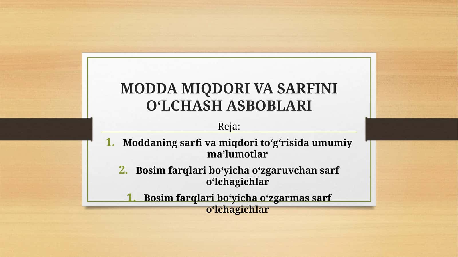 MODDA MIQDORI VA SARFINI O‘LCHASH ASBOBLARI