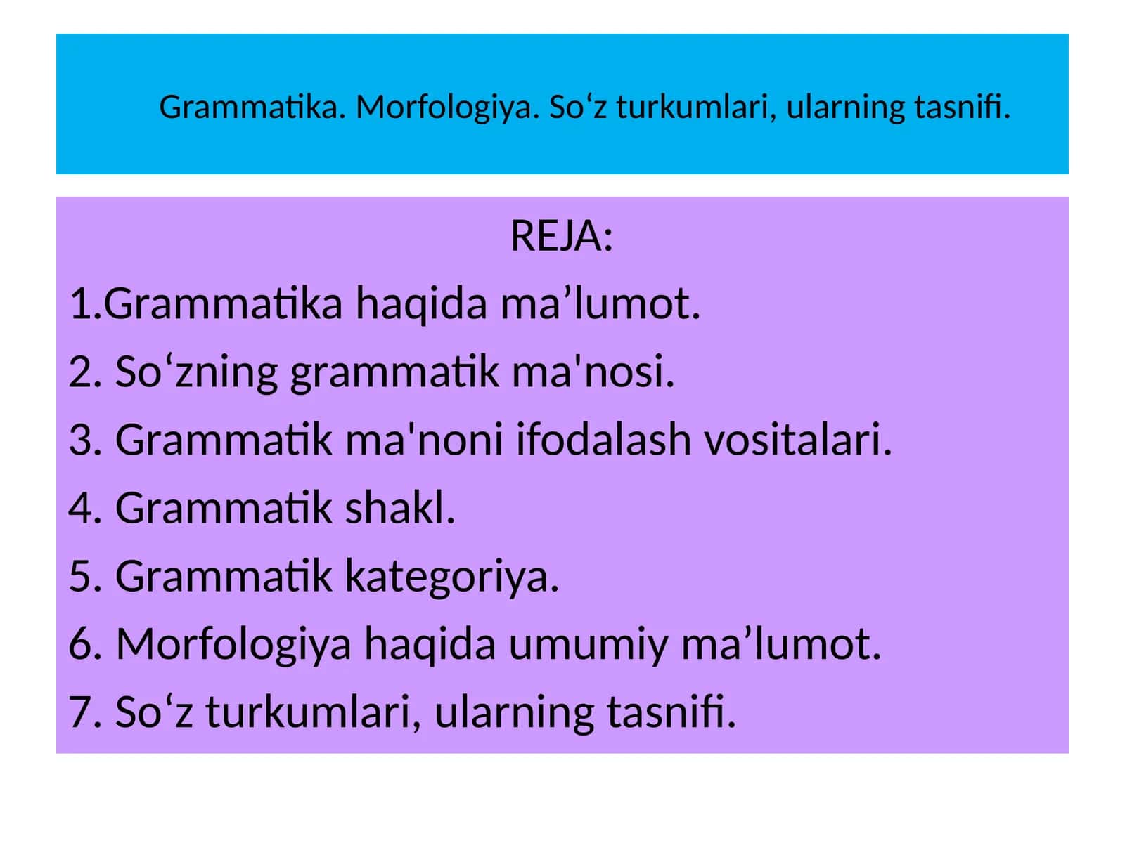 Grammatika. Morfologiya. So‘z turkumlari, ularning tasnifi