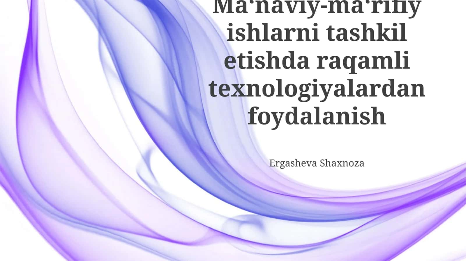 Raqamli Texnologiyalarni Ma'naviy-Ma'rifiy Tadbirlarni Tashkil Qilishda Qo'llash