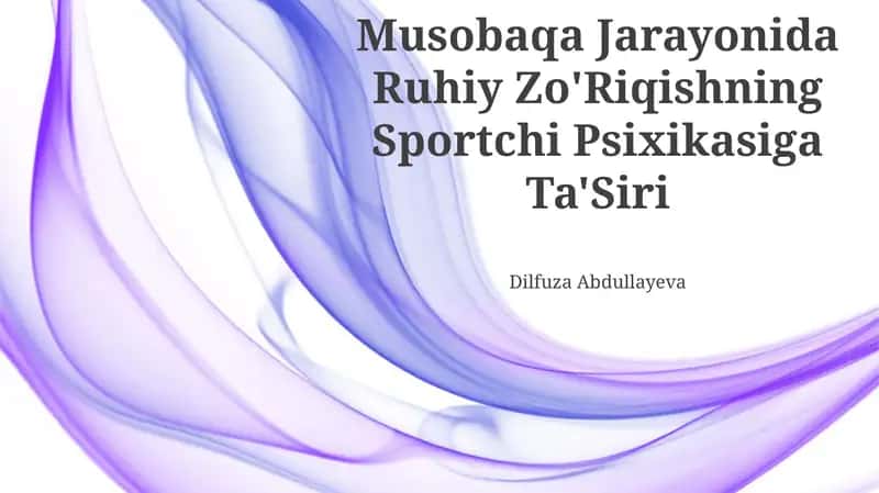 Musobaqa Jarayonida Ruhiy Zo'Riqishning Sportchi Psixikasiga Ta'Siri