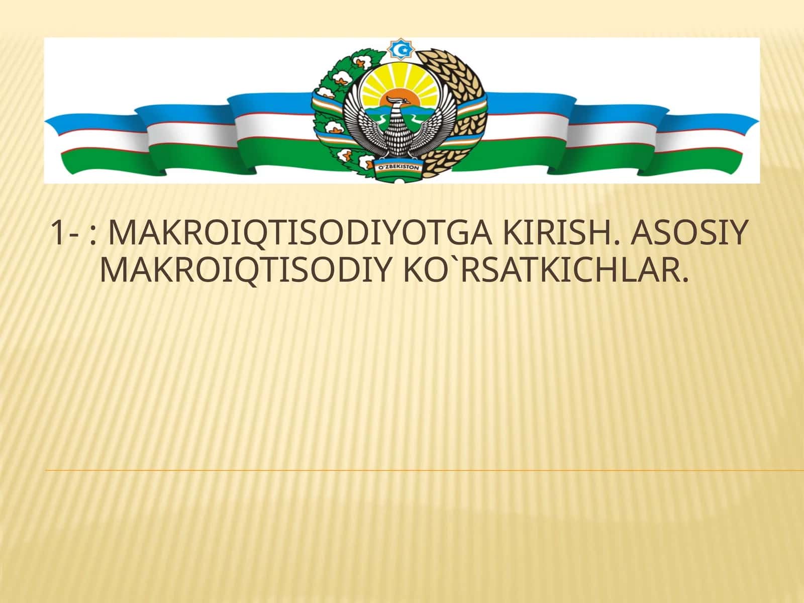 Makroiqtisodiyotga kirish. Asosiy makroiqtisodiy ko`rsatkichlar