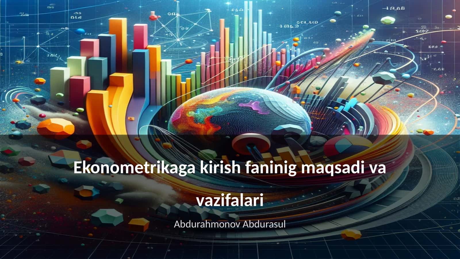 Ekonometrikaga kirish faninig maqsadi va vazifalari