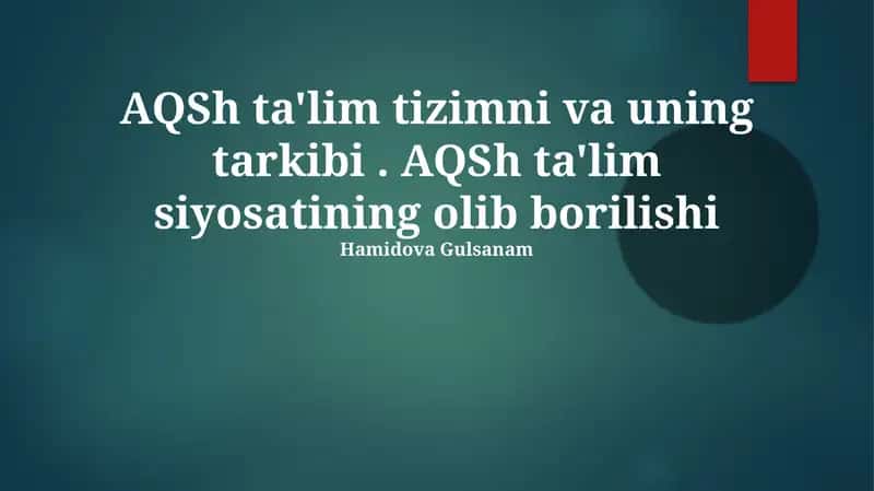 AQSh ta'lim tizimni va uning tarkibi