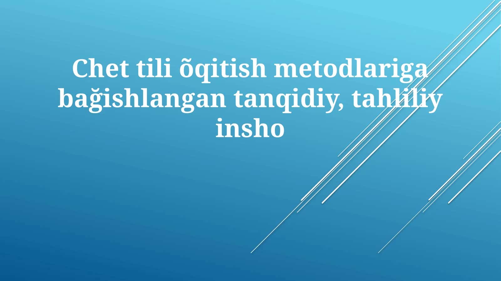 Chet tili o'qitish metodlari tanqidiy tahlili