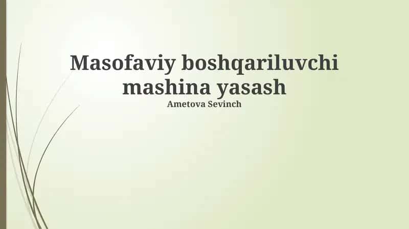 Masofaviy boshqariluvchi mashina yasash