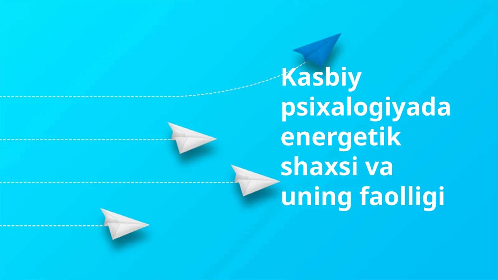 Kasbiy psixalogiyada energetik shaxsi va uning faolligi