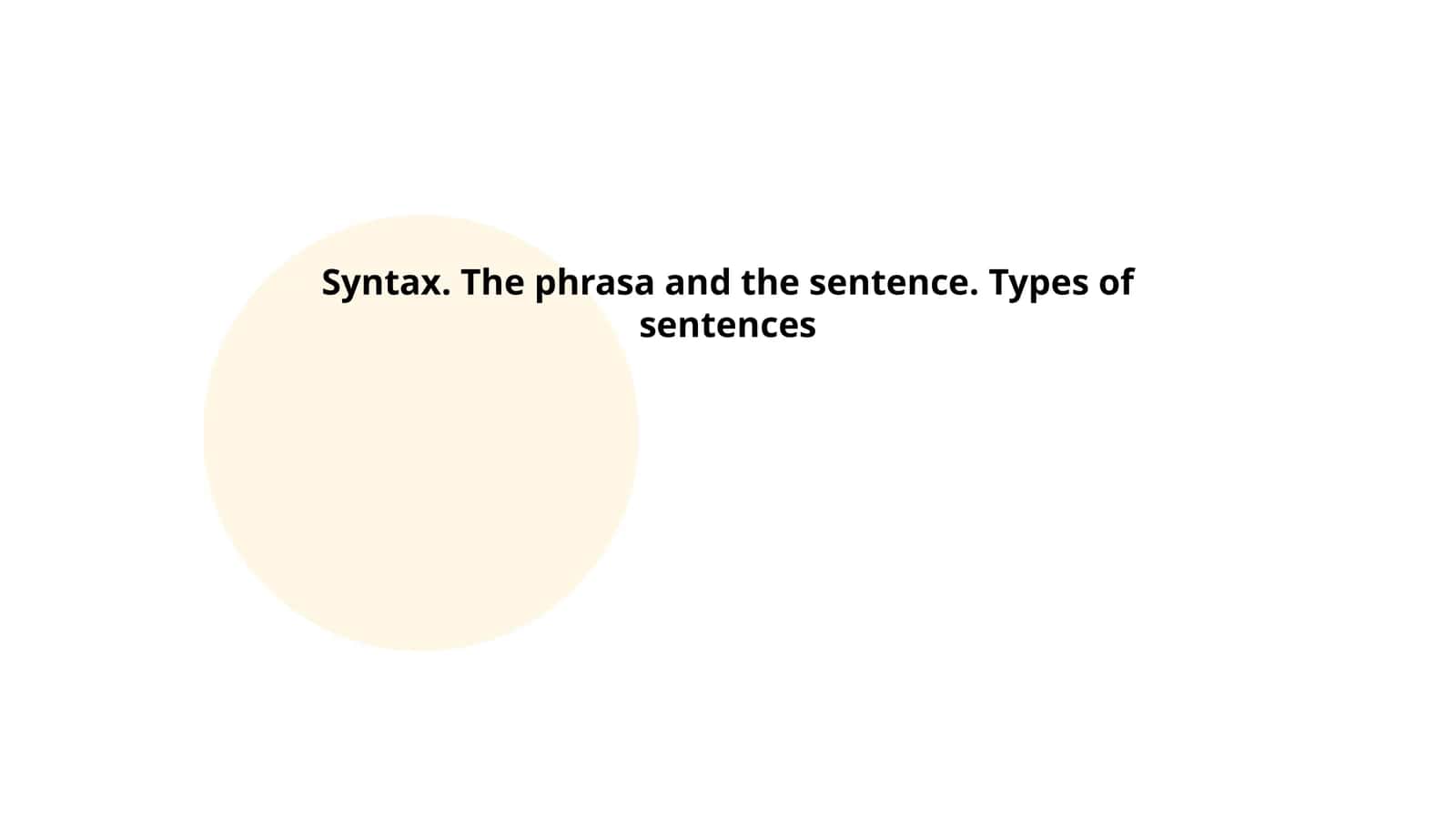 Syntax. The phrasa and the sentence. Types of sentences