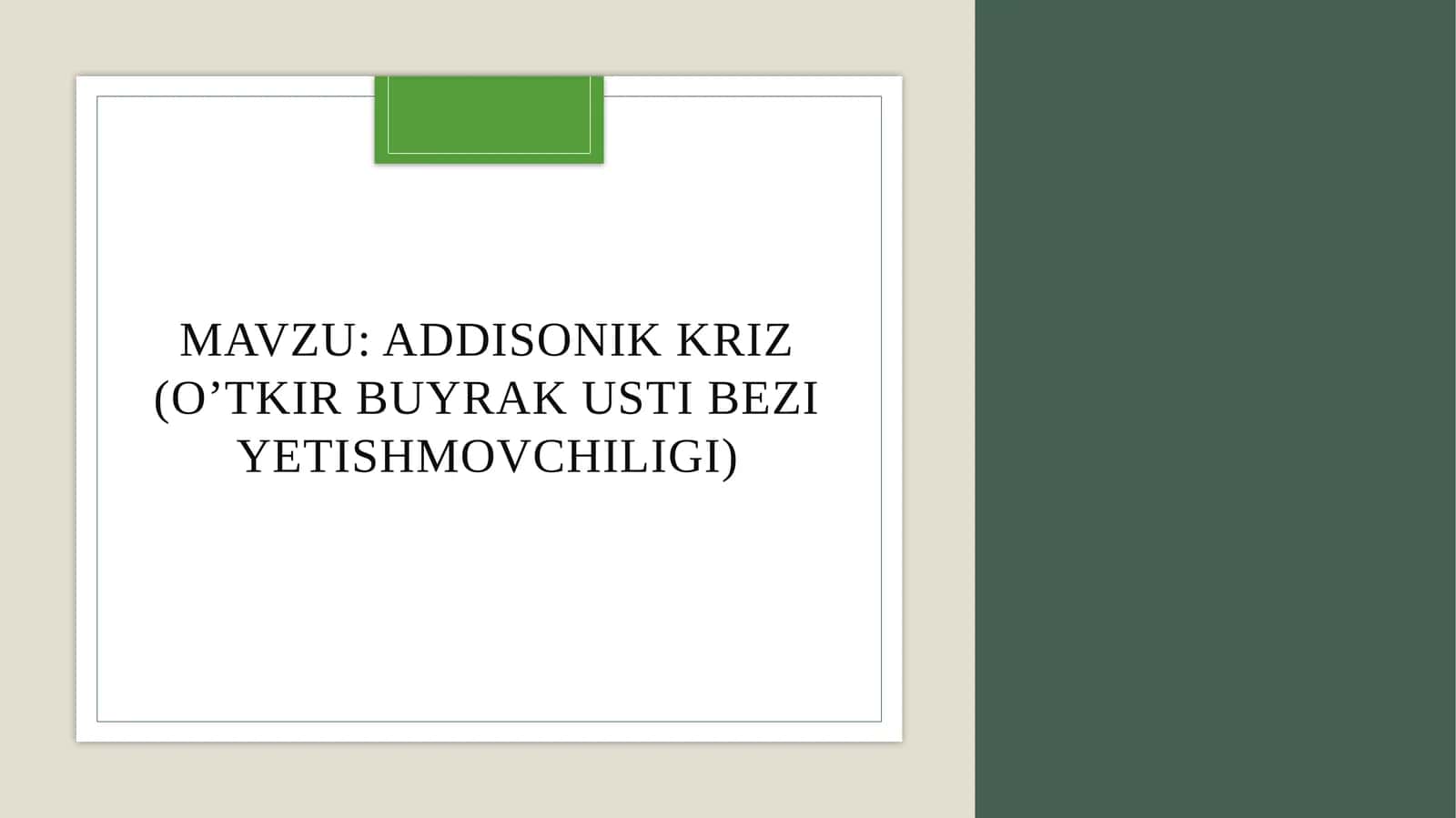 ADDISONIK KRIZ (O’TKIR BUYRAK USTI BEZI YETISHMOVCHILIGI)
