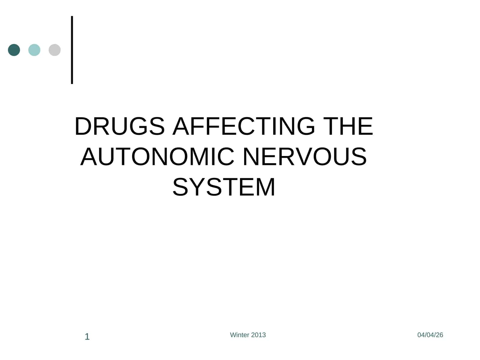 DRUGS AFFECTING THE AUTONOMIC NERVOUS SYSTEM