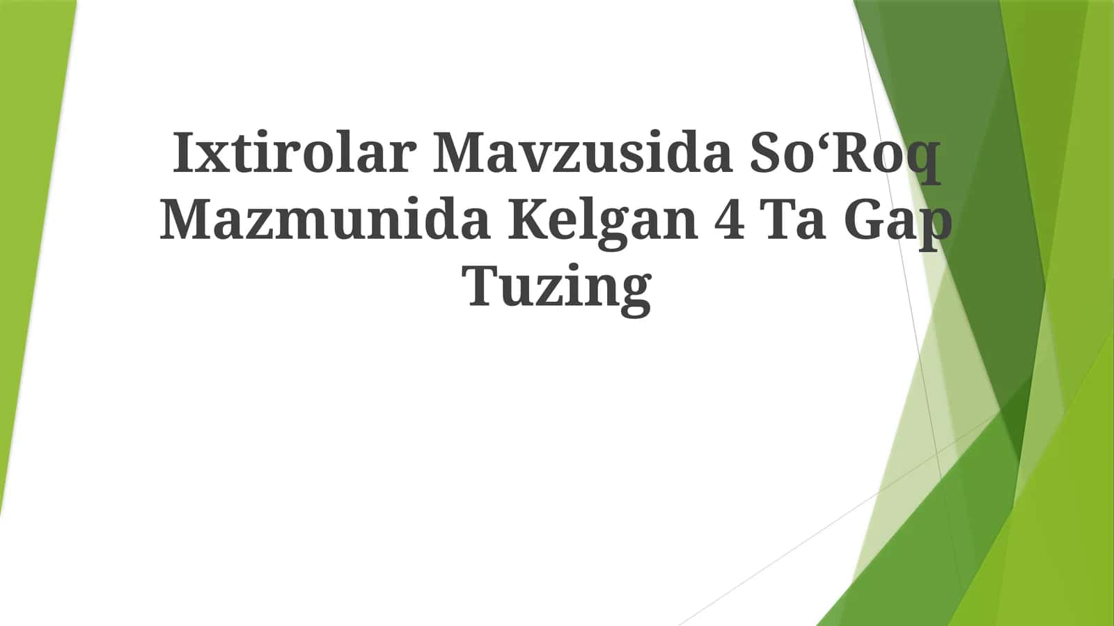 Ixtirolar Mavzusida SoʻRoq Mazmunida Kelgan 4 Ta Gap Tuzing