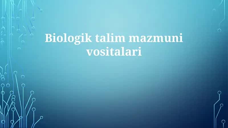 Biologik talim mazmunlari