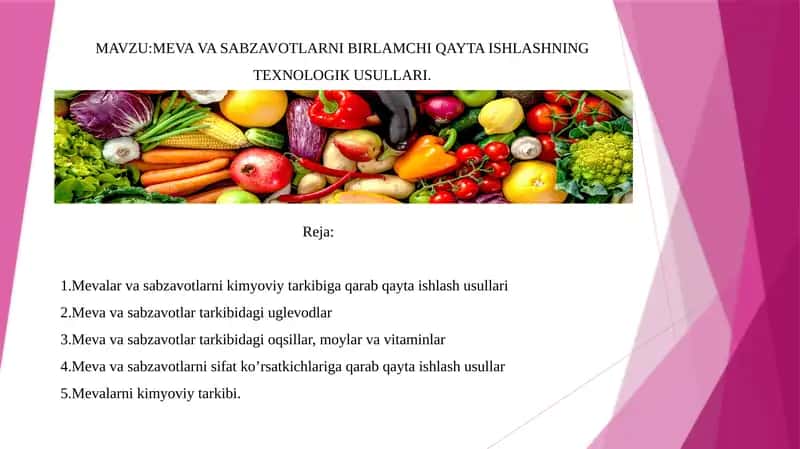 MEVA VA SABZAVOTLARNI BIRLAMCHIQAYTA ISHLASHNING TEXNOLOGIK USULLARI