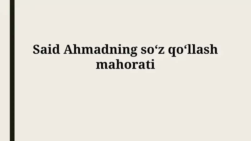 Said Ahmadning soʻzqoʻllashmahorati