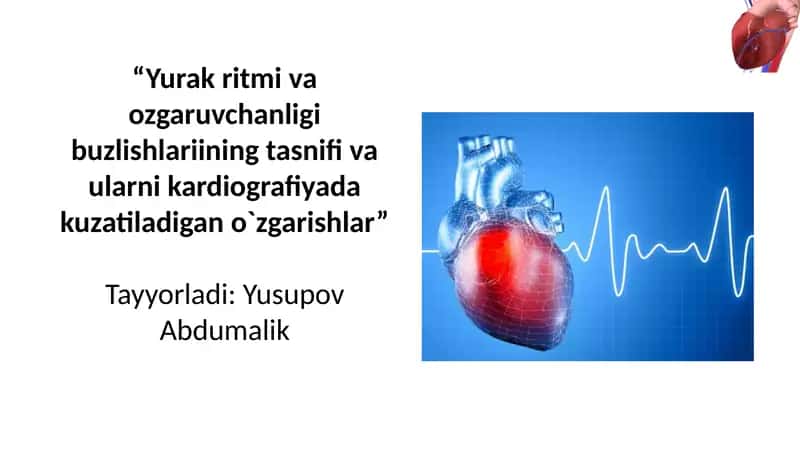 Yurak ritmi va ozgaruvchanligi buzlishlariining tasnifi va ularni kardiografiyada kuzatiladigan o`zgarishlar”