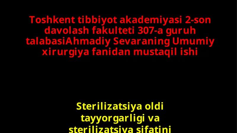 Sterilizatsiya oldi tayyorgarligi va sterilizatsiya sifatini aniqlash usullari