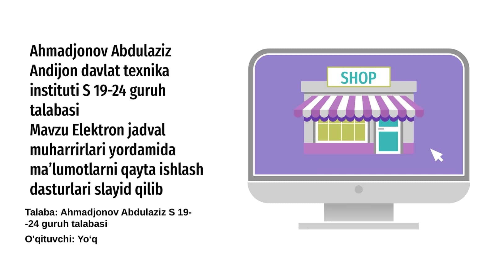 Elektron jadval muharrirlari yordamida maʼlumotlarni qayta ishlash dasturlari slayid qilib