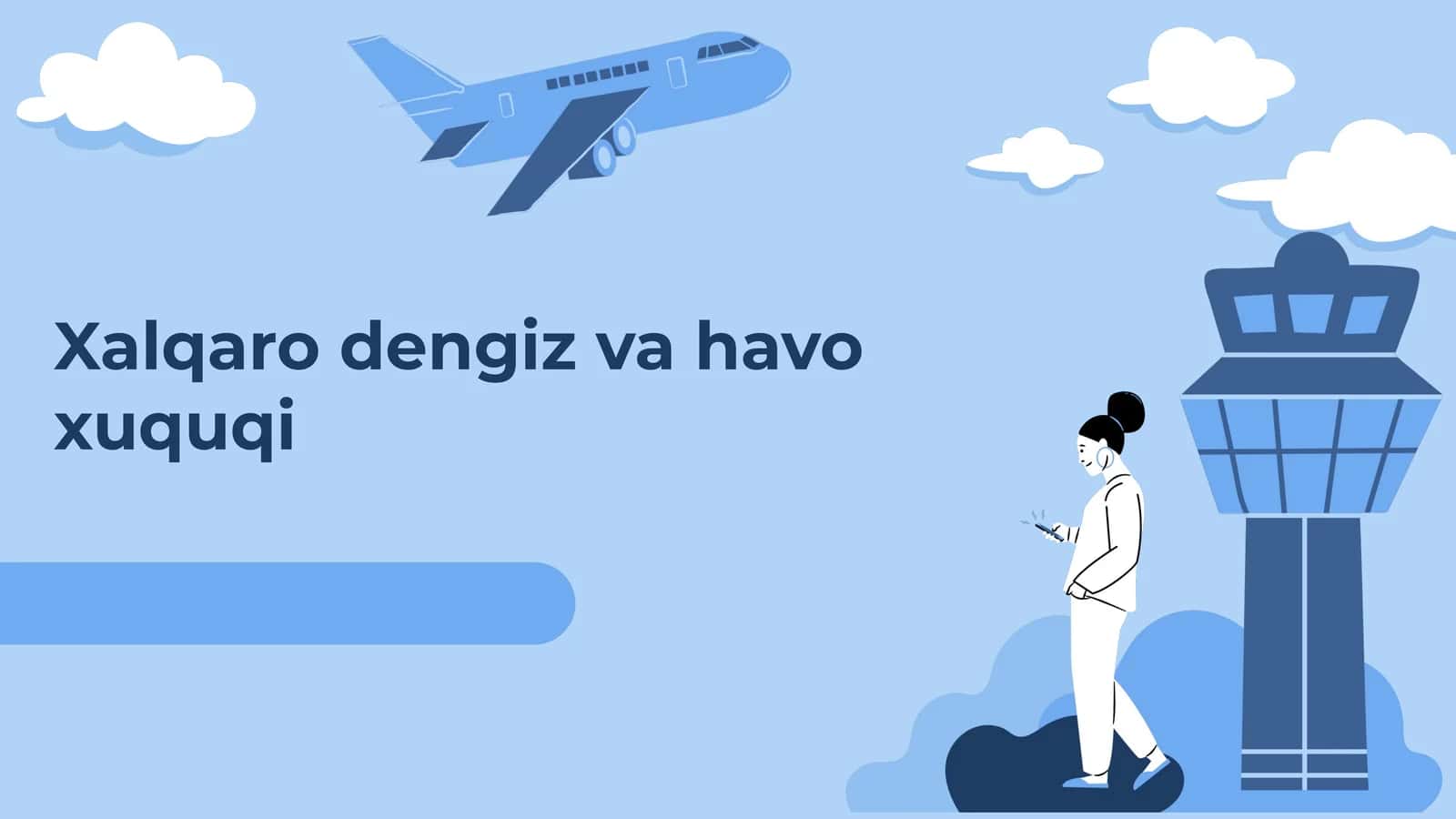 Dengiz va Havo Xuquqlari: Xalqaro Dengiz va Havo Xuquqi