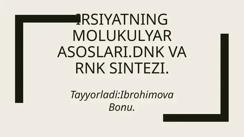 Irsiyatning molukulyar asoslari. DNK va RNK sintezi