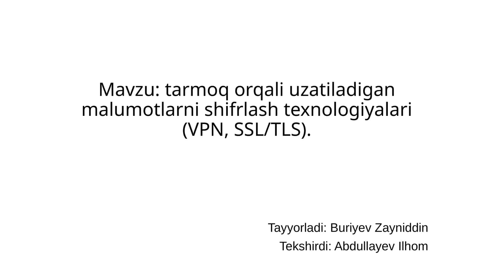 tarmoq orqali uzatiladigan malumotlarni shifrlash texnologiyalari (VPN, SSL/TLS)