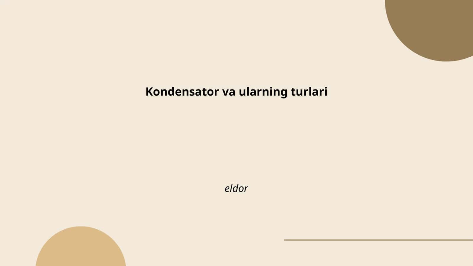 Kondensator va ularning turlari