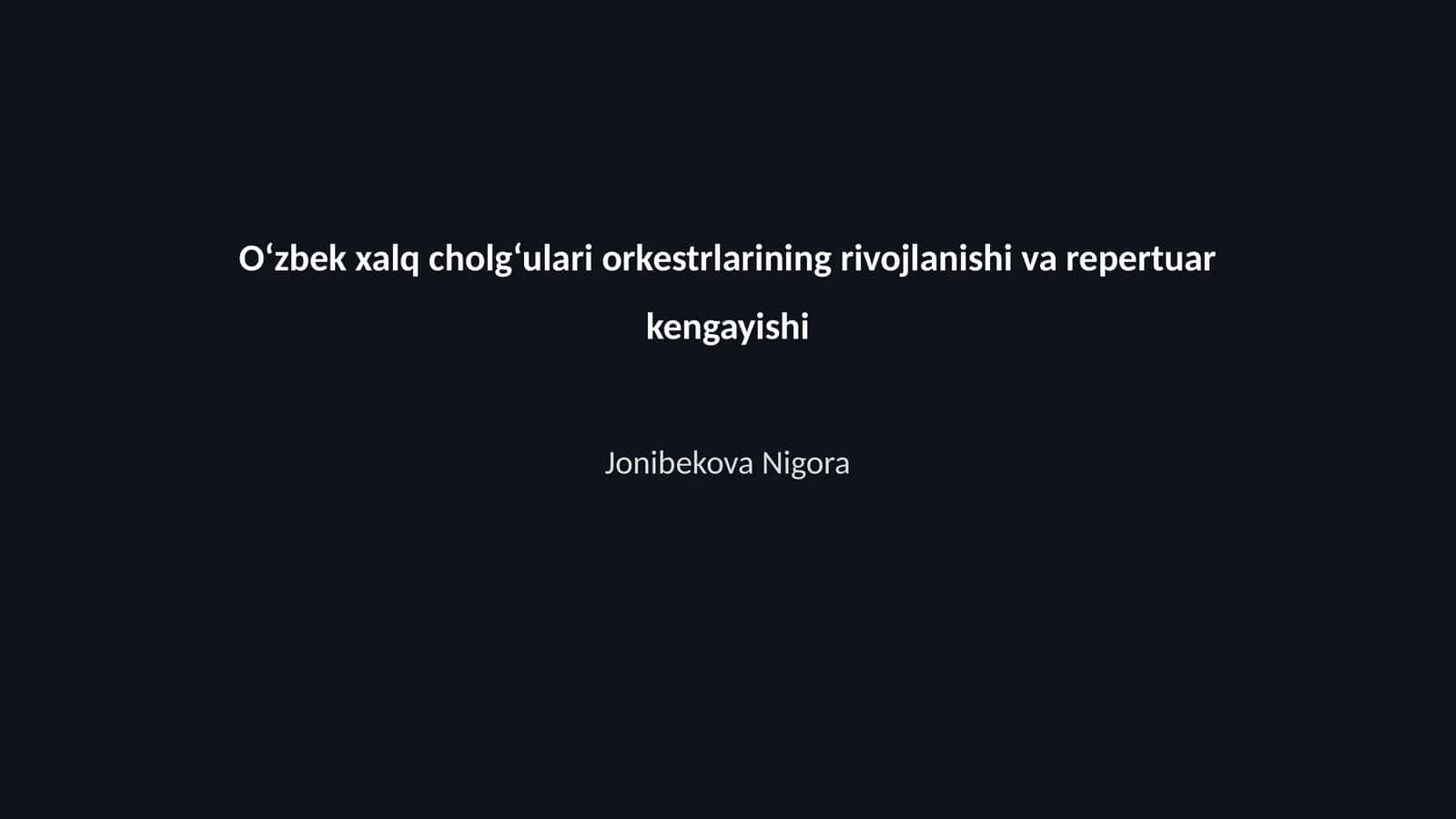 Oʻzbek xalq cholgʻulari orkestrlarining rivojlanishi va repertuar kengayishi