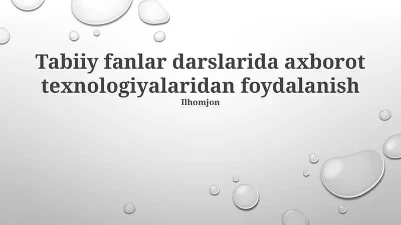 Tabiiy fanlar darslarida axborot texnologiyalaridan foydalanish