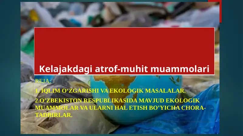 Yashil iqtisodiyot”ga o‘tishning zaruriyati, tamoyillari va dastaklari.