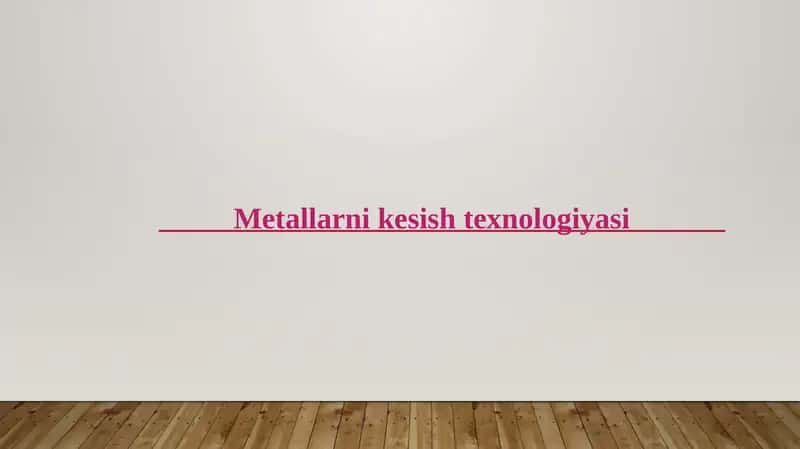 Metallarni kesish texnologiyasi