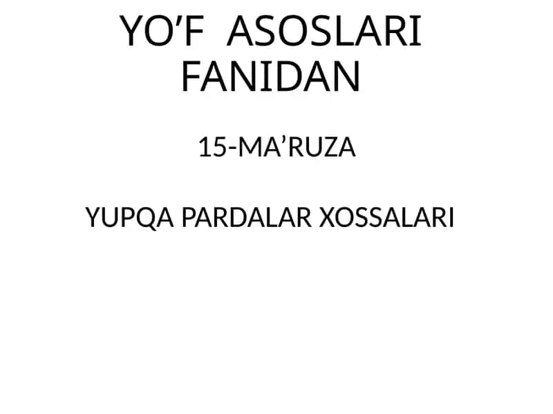 YO’F ASOSLARI FANIDAN 15-MA’RUZA