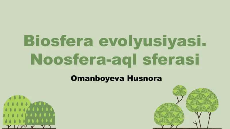 Biosfera evolyusiyasi. Noosfera-aql sferasi