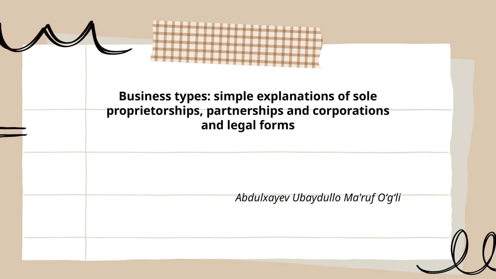 Business types: simple explanations of sole proprietorships, partnerships and corporations and legal forms