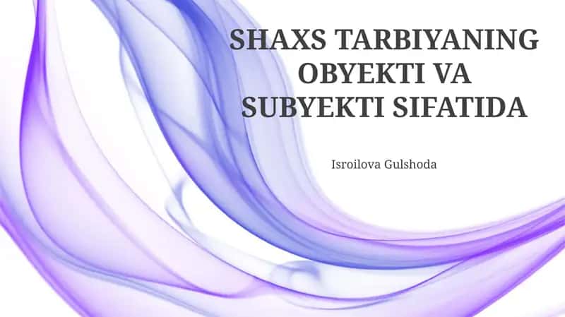 Shaxs Tarbiyaning Obekti va Subyekti Sifatida
