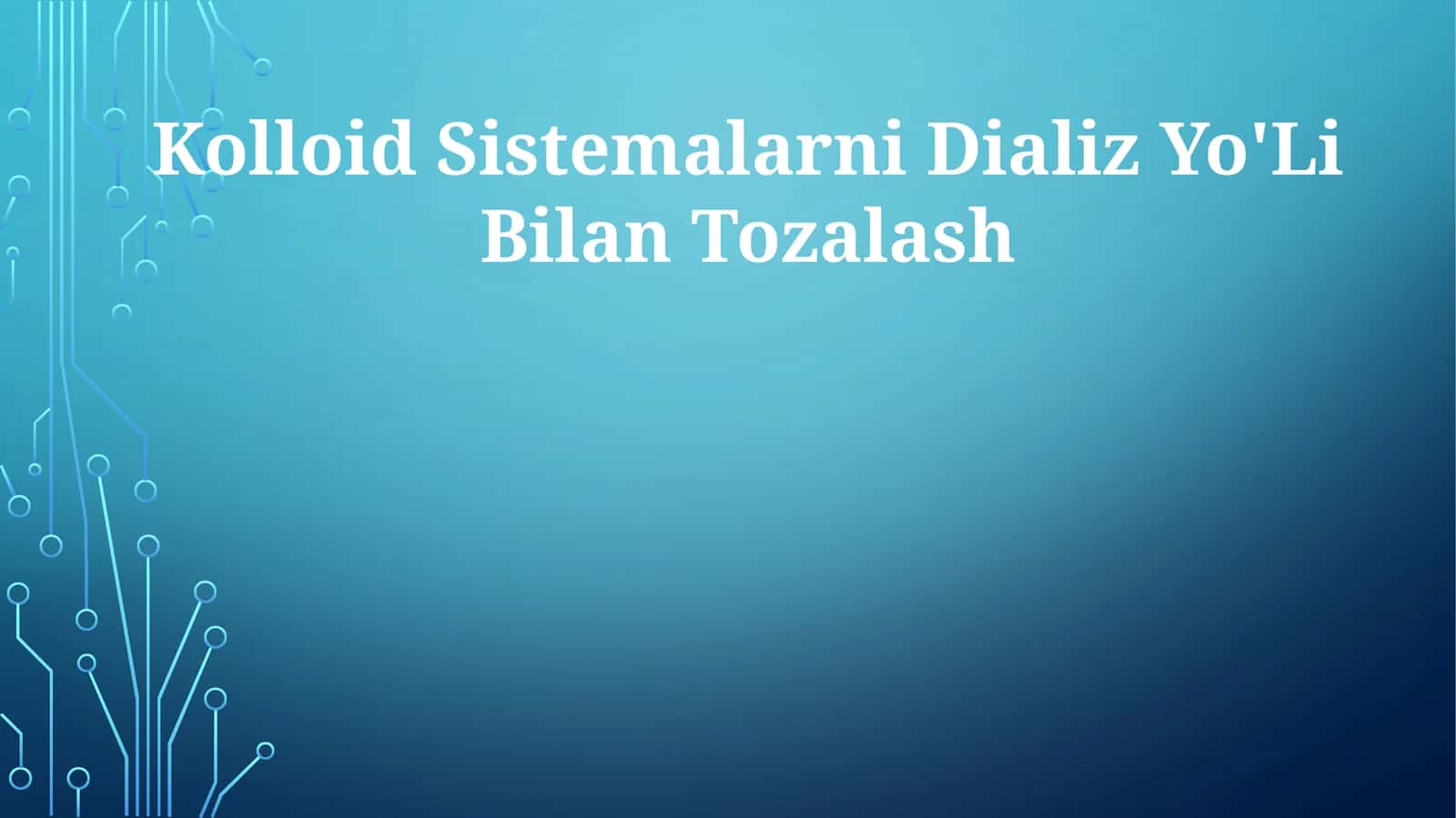 Kolloid Sistemalarni Dializ Yo'Li Bilan Tozalash