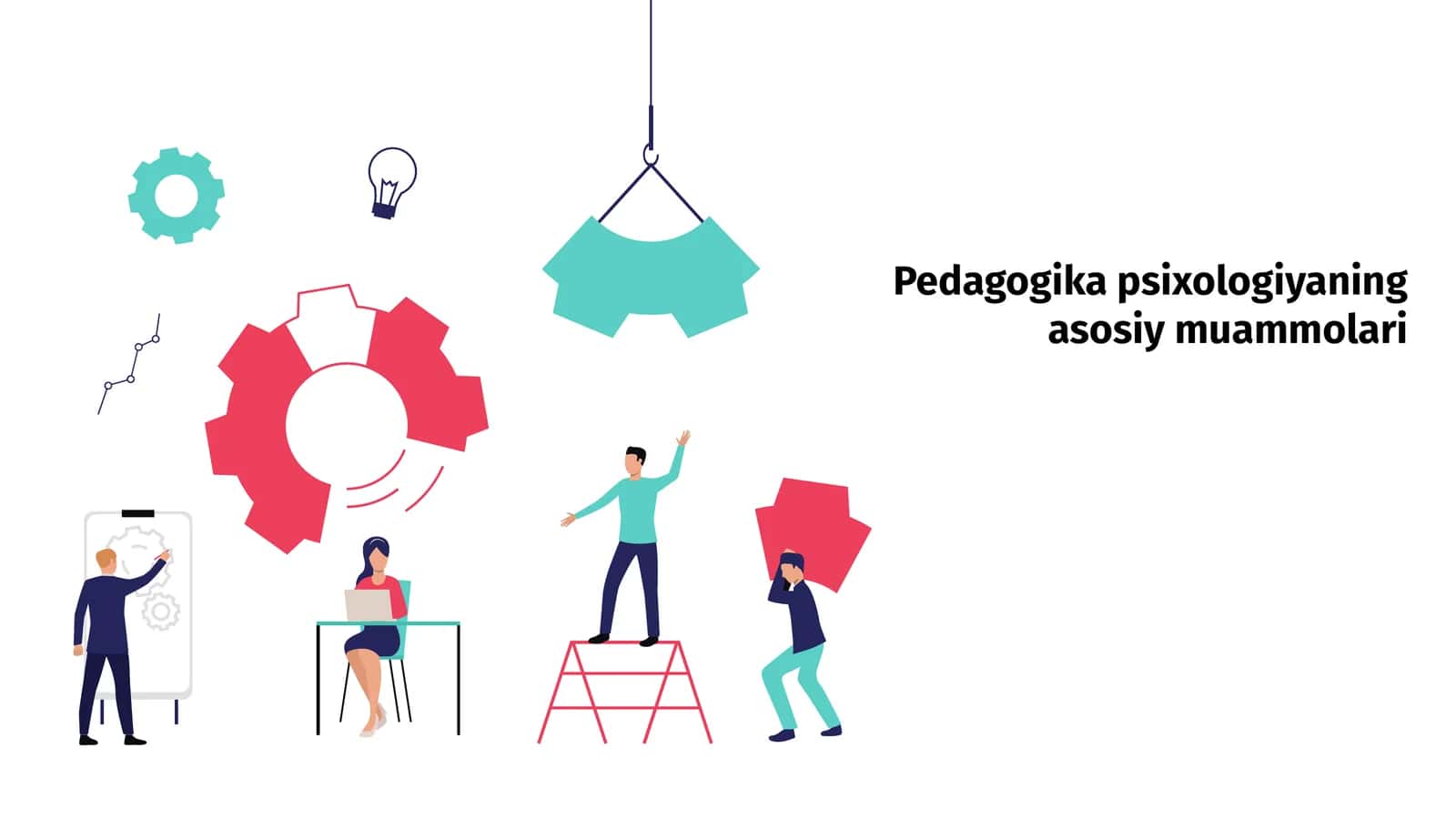Pedagogika psixologiyaning asosiy muammolari