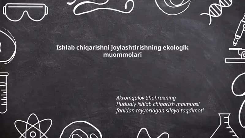 Ishlab chiqarishni joylashtirishning ekologik muommolari