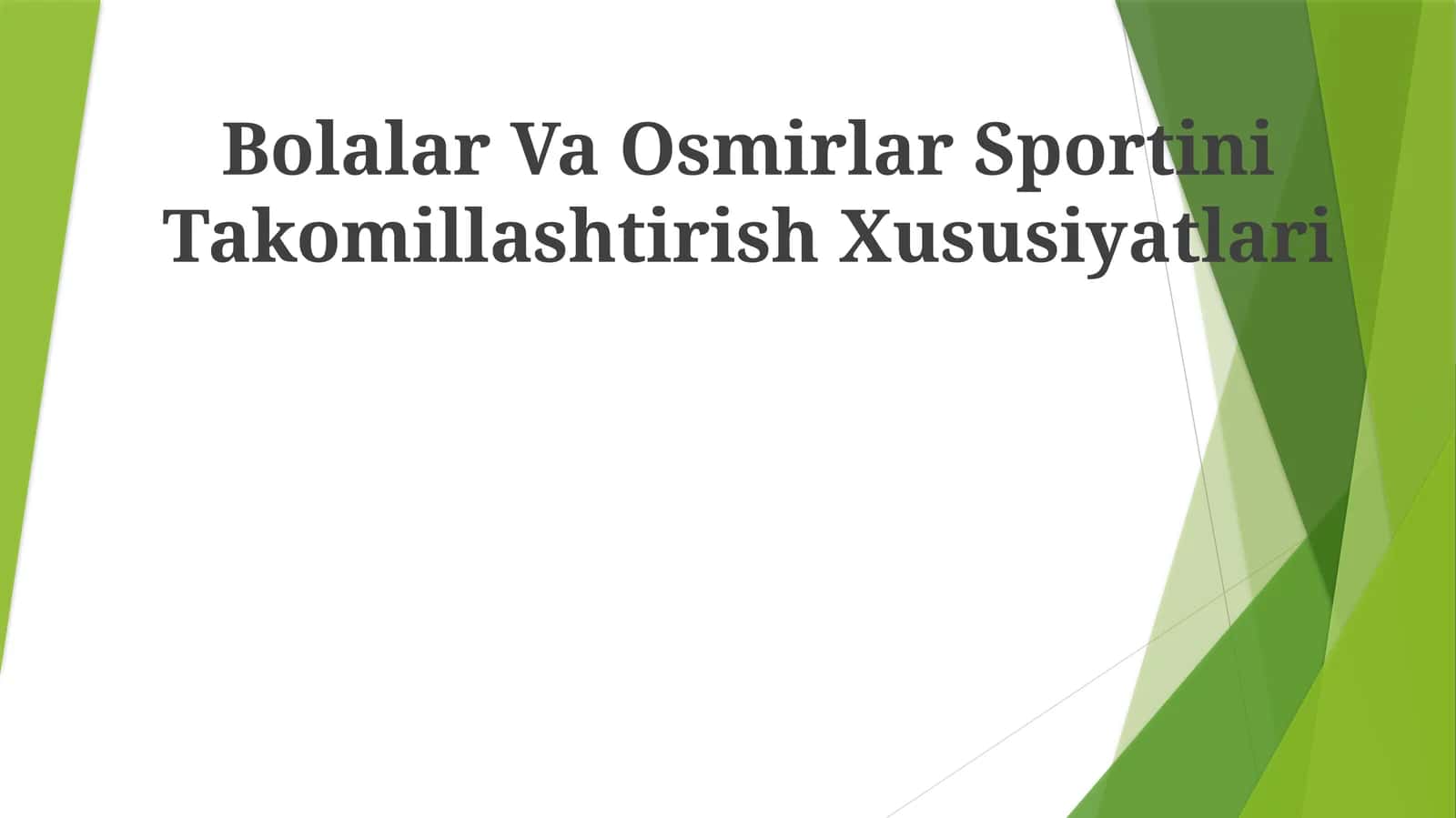 Bolalar Va Osmirlar Sportini Takomillashtirish Xususiyatlari