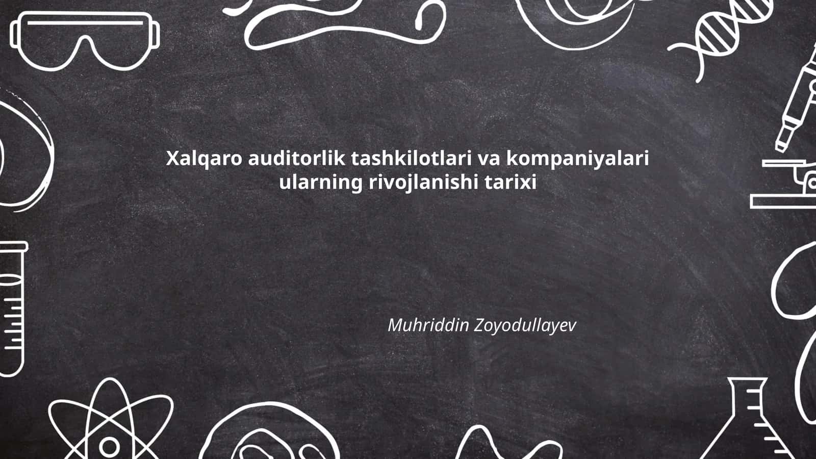 Xalqaro auditorlik tashkilotlari va kompaniyalari ularning rivojlanishi tarixi