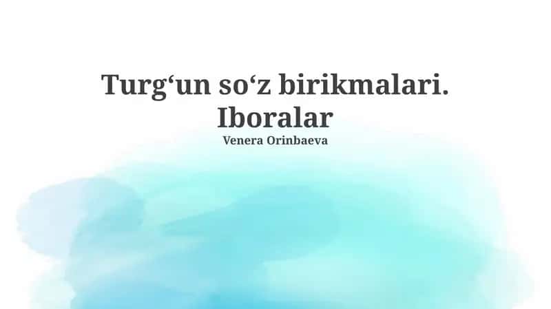 Turgʻun soʻz birikmalari. Iboralar