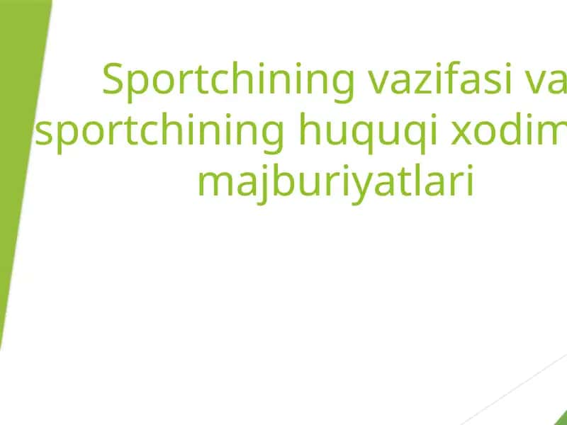 Sportchining vazifasi va sportchining huquqi xodimlari majburiyatlari